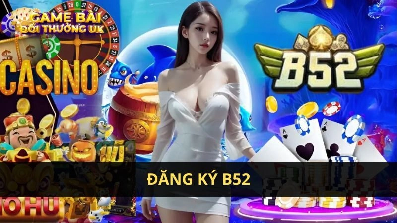 Đăng ký B52